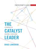The Catalyst Leader Participant'S Guide