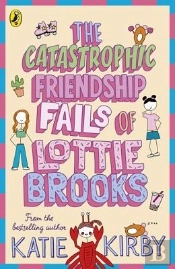 The Catastrophic Friendship Fails Of Lottie Brooks