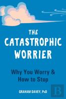 The Catastrophic Worrier