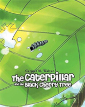 The Caterpillar And The Black Cherry Tree