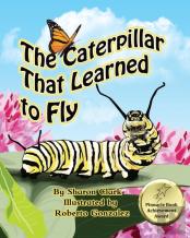 The Caterpillar That Learned To Fly