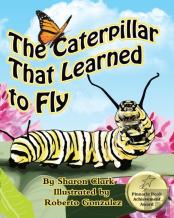 The Caterpillar That Learned To Fly