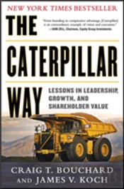The Caterpillar Way: Lessons In Leadership, Growth, And Shareholder Value