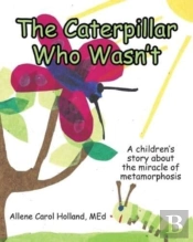The Caterpillar Who Wasn'T