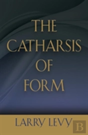 The Catharsis Of Form