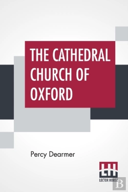 Bertrand.pt - The Cathedral Church Of Oxford: A Descri