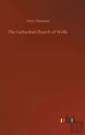 The Cathedral Church Of Wells