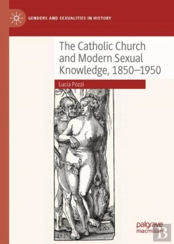 Bertrand.pt - The Catholic Church And Modern Sexual Knowledge, 1850-1950