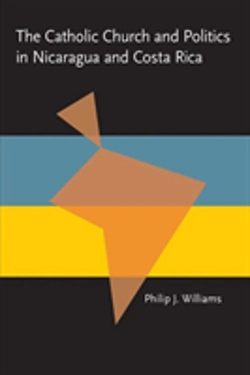 Bertrand.pt - The Catholic Church And Politics In Nicaragua And Costa Rica