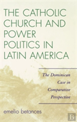 Bertrand.pt - The Catholic Church And Power Politics In Latin America