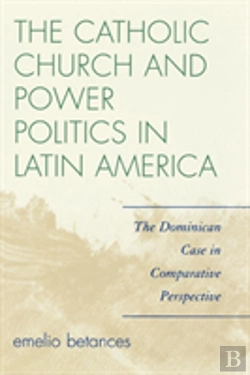 Bertrand.pt - The Catholic Church And Power Politics In Latin America