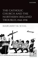 The Catholic Church And The Northern Ireland Troubles, 1968-1998