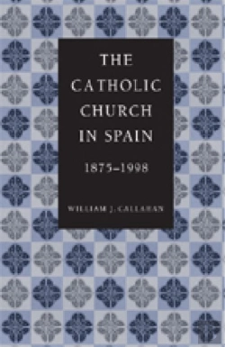 Bertrand.pt - The Catholic Church In Spain, 1875-1998
