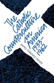 The Catholic Counterculture In America, 1933-1962