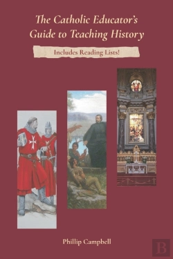 Bertrand.pt - The Catholic Educator'S Guide To Teaching History