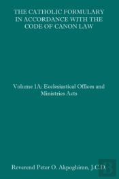 The Catholic Formulary In Accordance With The Code Of Canon Law