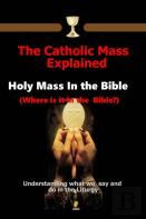 The Catholic Mass Explained