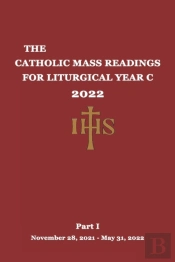 The Catholic Mass Readings For Liturgical Year C 2022