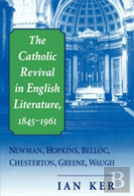 The Catholic Revival In English Literature, 1845-1961