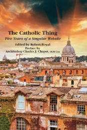 The Catholic Thing Â€“ Five Years Of A Singular Website