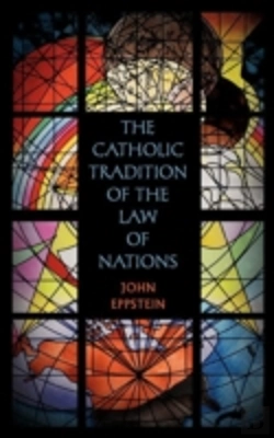 Bertrand.pt - The Catholic Tradition Of The Law Of Nations