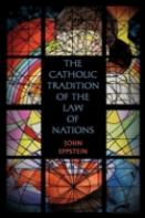 The Catholic Tradition Of The Law Of Nations