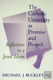 The Catholic University As Promise And Project