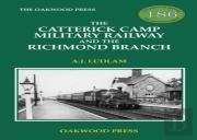 The Catterick Camp Military Railway And The Richmond Branch