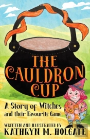 The Cauldron Cup: A Story Of Witches And