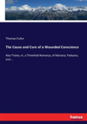 The Cause And Cure Of A Wounded Conscience