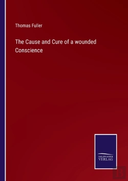 Bertrand.pt - The Cause And Cure Of A Wounded Conscience