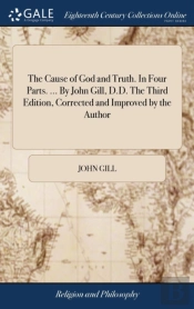 The Cause Of God And Truth. In Four Part