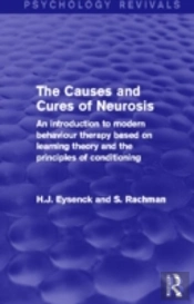The Causes And Cures Of Neurosis (Psychology Revivals)