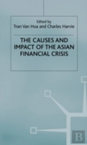 The Causes And Impact Of The Asian Financial Crisis