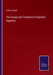The Causes And Treatment Of Imperfect Digestion