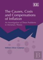 The Causes, Costs And Compensations Of Inflation - An Investigation Of Three Problems In Monetary Theory
