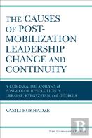 The Causes Of Post-Mobilization Leadership Change And Continuity