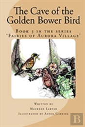 The Cave Of The Golden Bower Bird