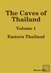 The Caves Of Eastern Thailand