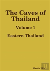 The Caves Of Eastern Thailand