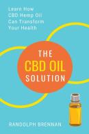 The Cbd Oil Solution: Learn How Cbd Hemp