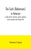 The Cechs (Bohemians) In America