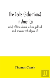The Cechs (Bohemians) In America