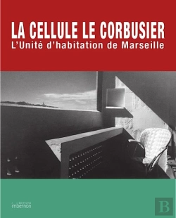 Bertrand.pt - The Cell : La Cellule Le Corbusier : L'Unité D'Habitation De Marseille
