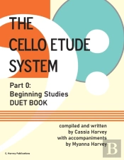 The Cello Etude System, Part 0; Beginning Studies, Duet Book