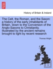 The Celt, The Roman, And The Saxon: A Hi