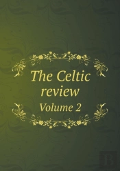 The Celtic Review Volume 2
