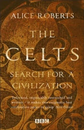 The Celts - Search For A Civilisation