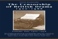 The Censorship Of British Drama 1900-1968 Volume 1