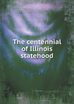 Bertrand.pt - The Centennial Of Illinois Statehood